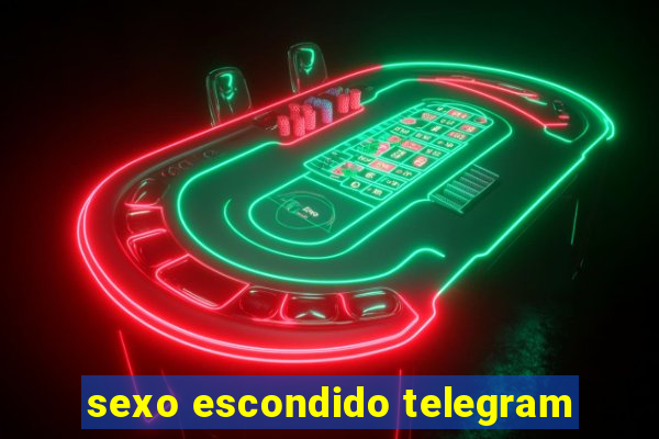 sexo escondido telegram